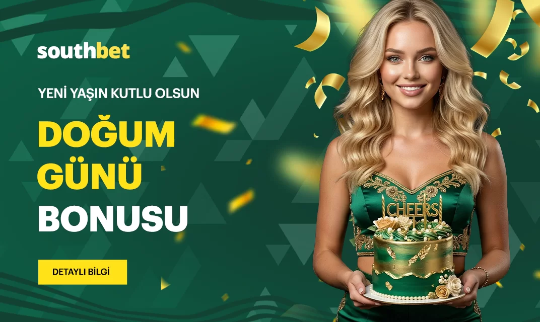 Southbet yeni yaşına özel doğum günü bonusu